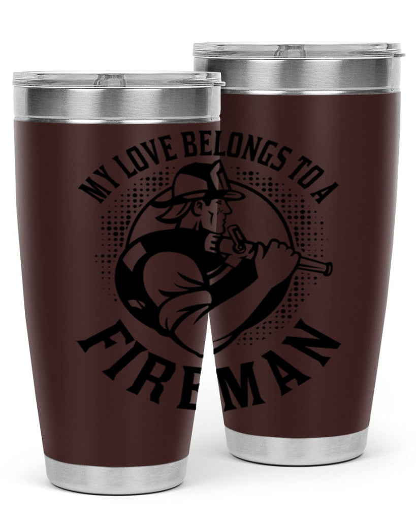 My love belongs Style 50#- fire fighter- tumbler