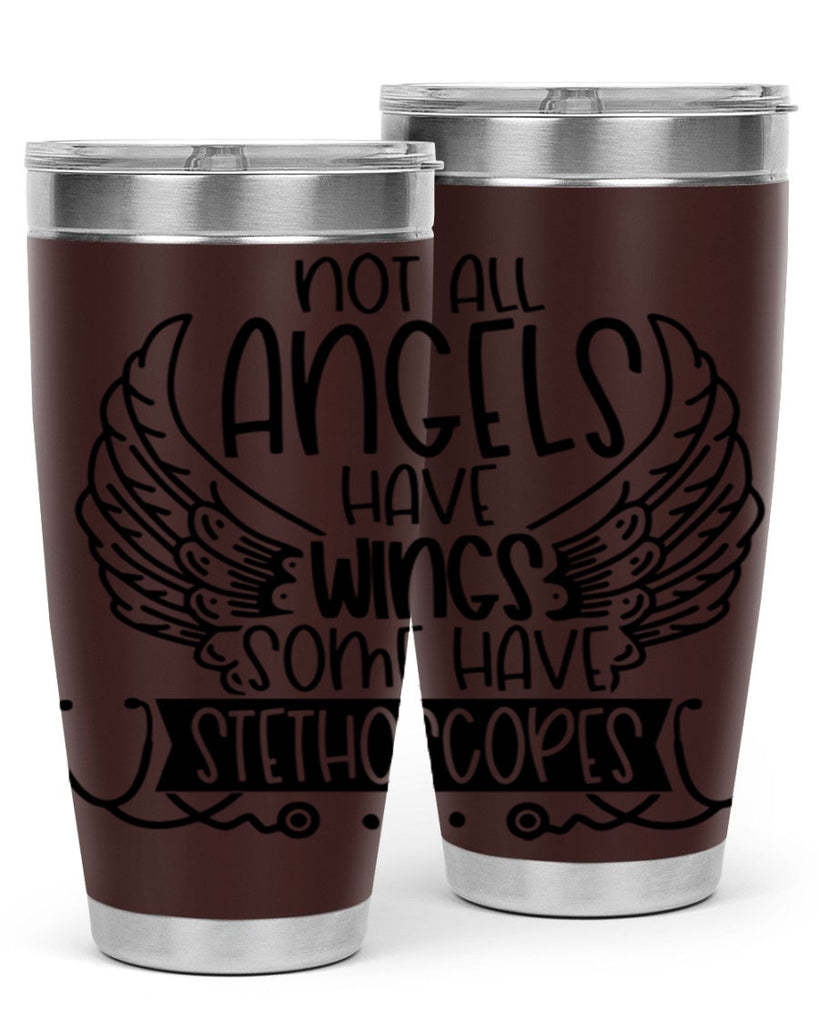 Not All Angels Have Wings Some Have Stethoscopes Style Style 126#- nurse- tumbler