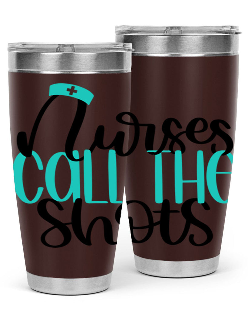Nurses Call The Shots Style Style 89#- nurse- tumbler