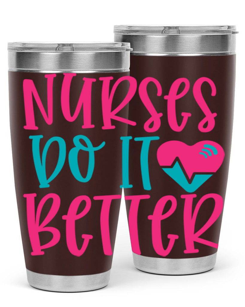 Nurses Do It Better Style Style 83#- nurse- tumbler
