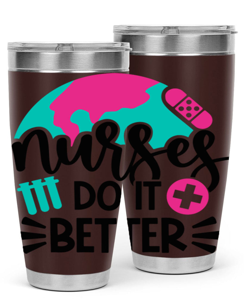 Nurses Do It Better Style Style 84#- nurse- tumbler