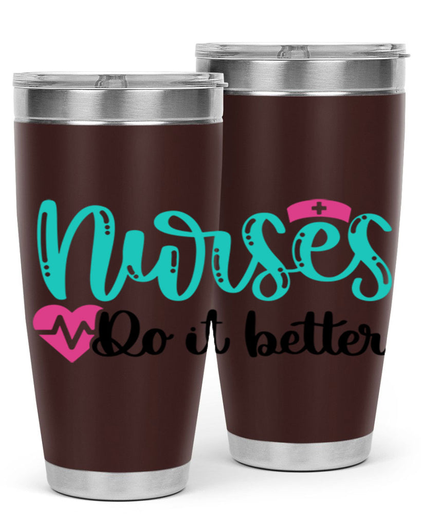 Nurses Do It Better Style Style 85#- nurse- tumbler