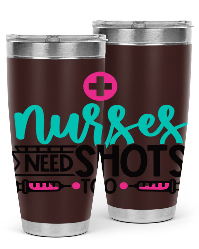 Nurses Need Shoot Too Style Style 82#- nurse- tumbler