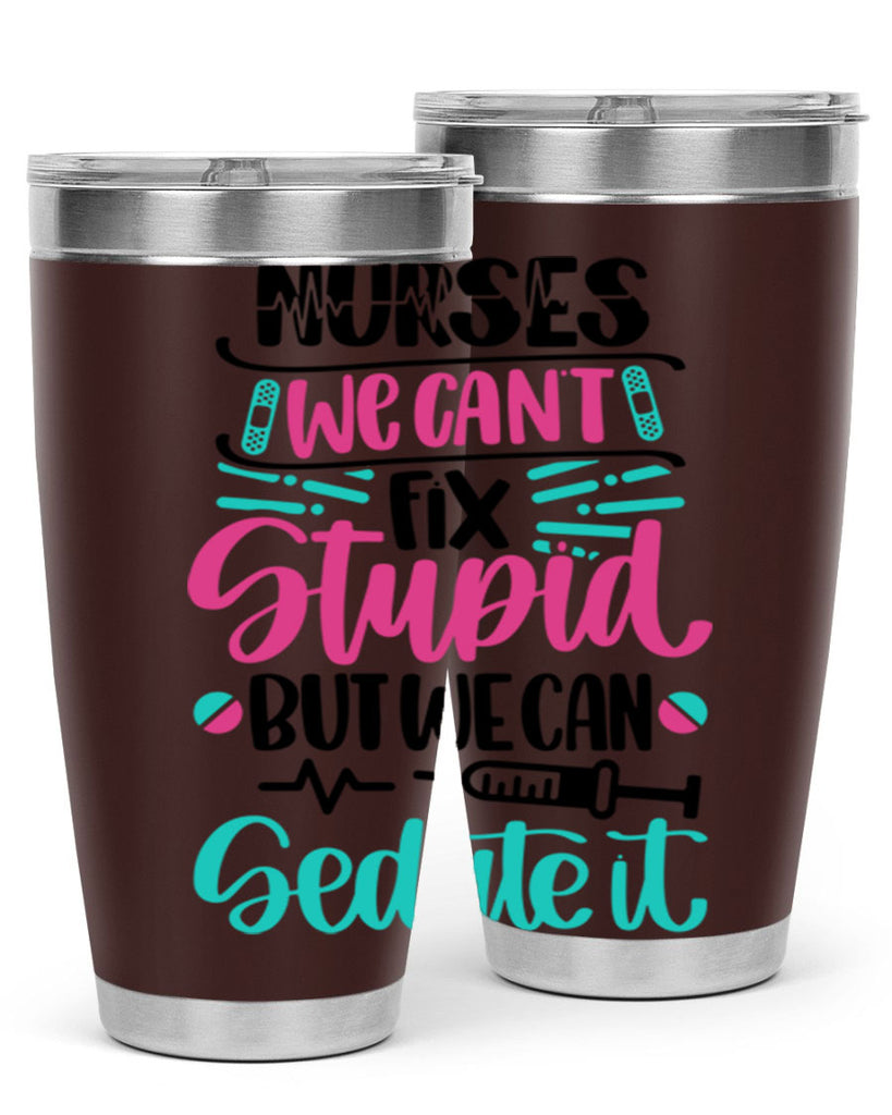 Nurses We Cant Fix Style Style 73#- nurse- tumbler