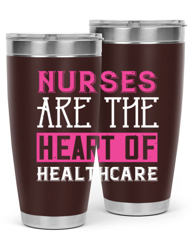 Nurses are the heart of healthcare Style 411#- nurse- tumbler