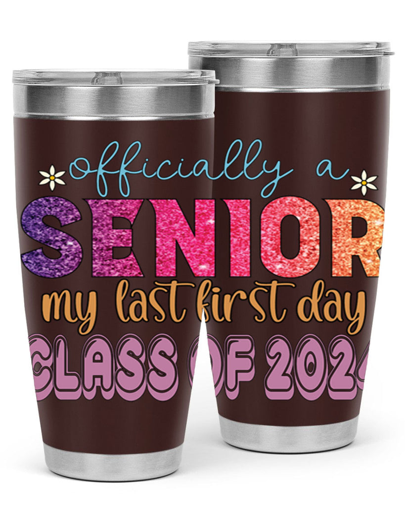 Officially a senior my last first day class of 2024 9#- 12th grade- Tumbler