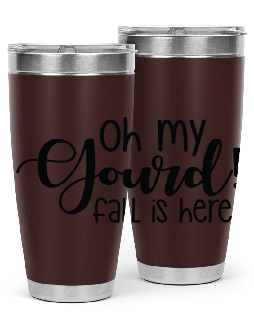 Oh My Gourd Fall Is Here 455#- fall- Tumbler
