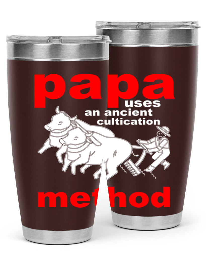 PAPA USES an ancient 113#- grandpa - papa- Tumbler