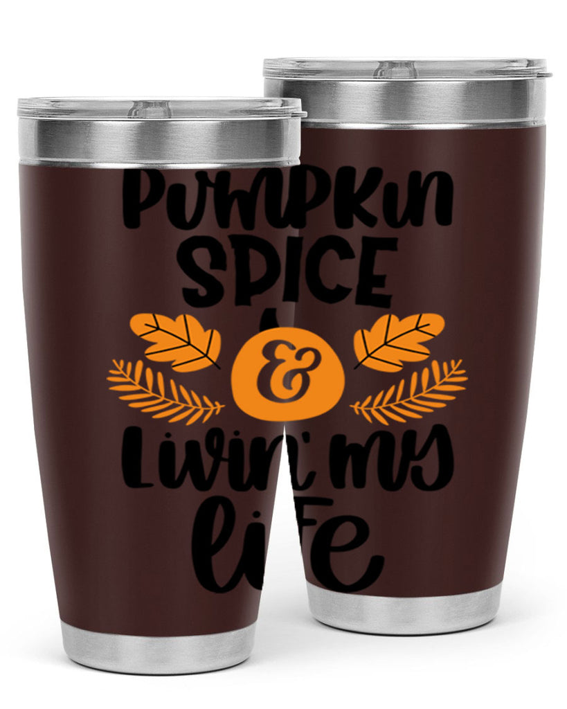 Pumpkin Spice and Livin My Life 505#- fall- Tumbler