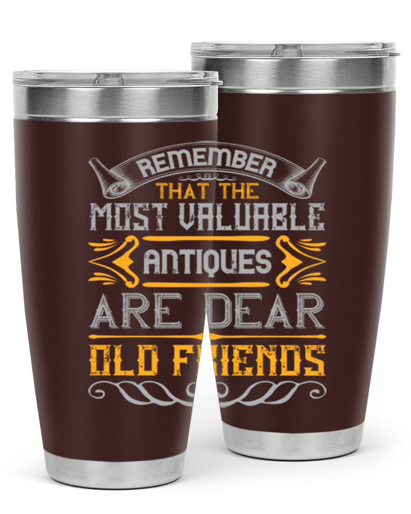 Remember that the most valuable antiques are dear old friends Style 59#- Best Friend- Tumbler