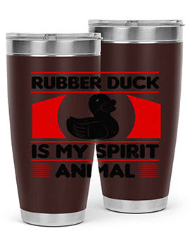 Rubber duck is my spirit animal Style 19#- duck- Tumbler