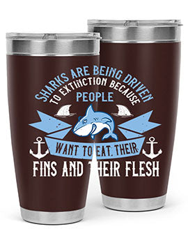 Sharks are being driven to extinction because people want to eat their Style 40#- shark  fish- Tumbler