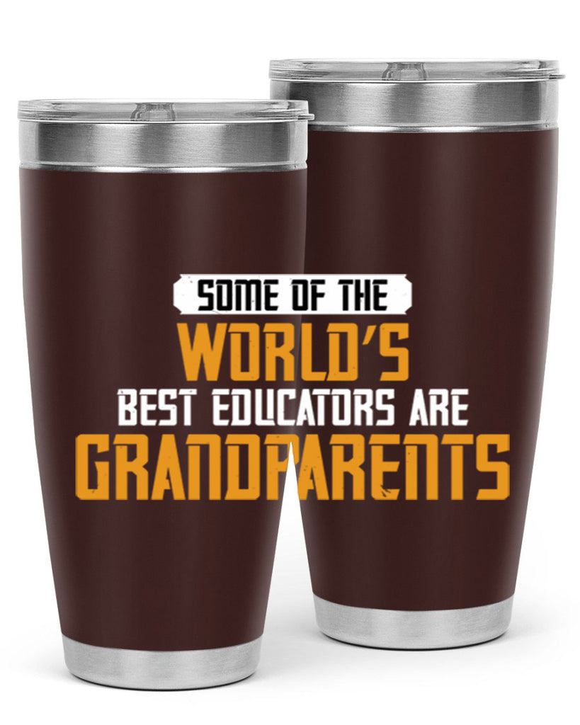 Some of the world’s best educators are grandparents 52#- grandma - nana- Tumbler