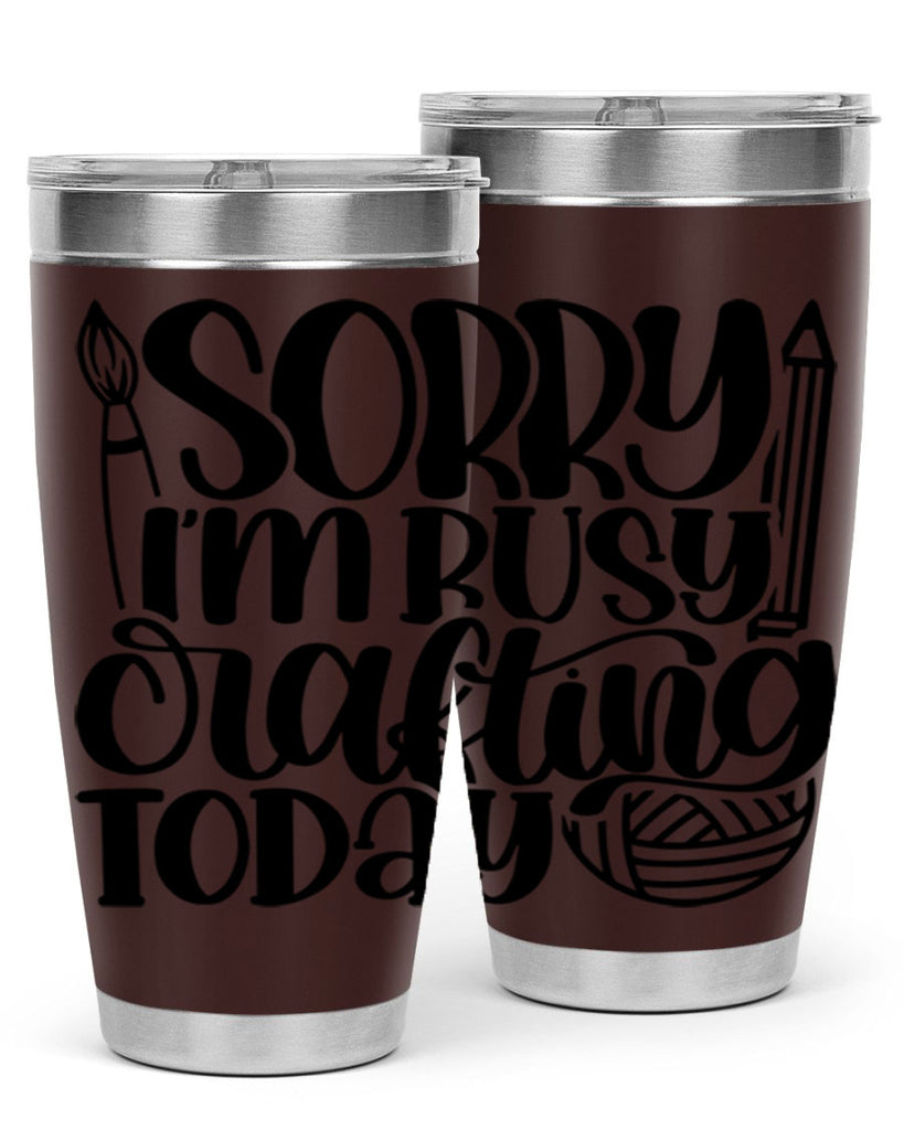 Sorry Im Busy Crafting Today 8#- crafting- Tumbler