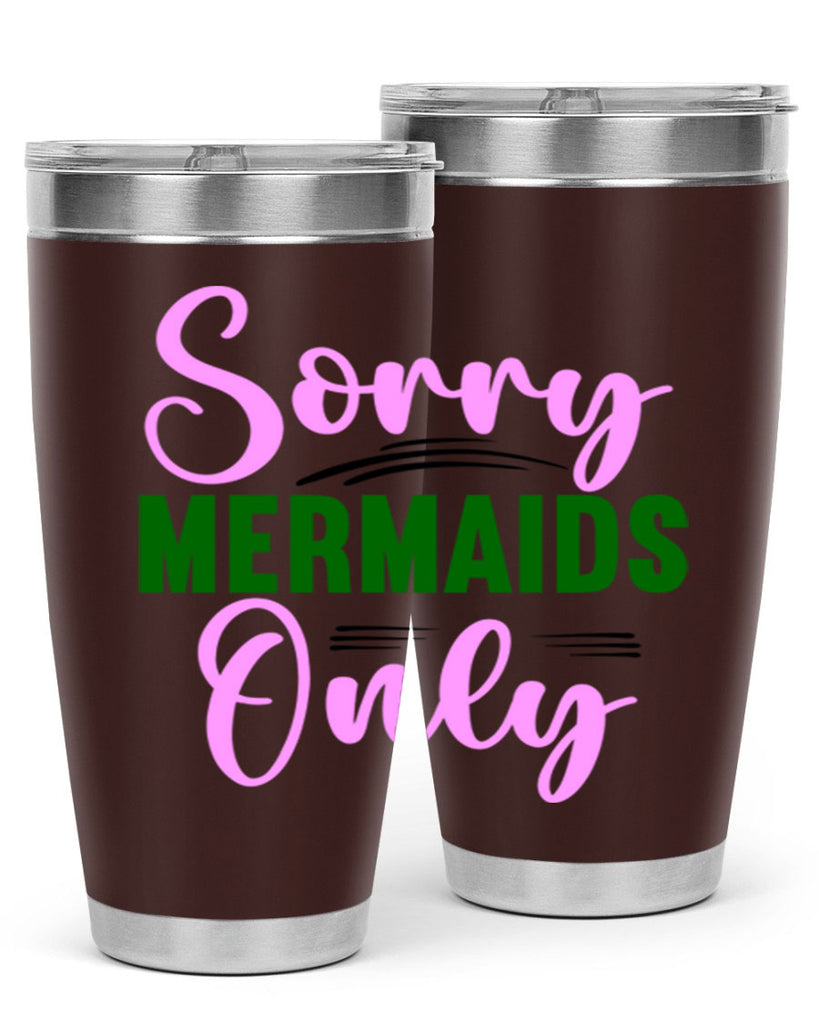 Sorry Mermaids Only 605#- mermaid- Tumbler