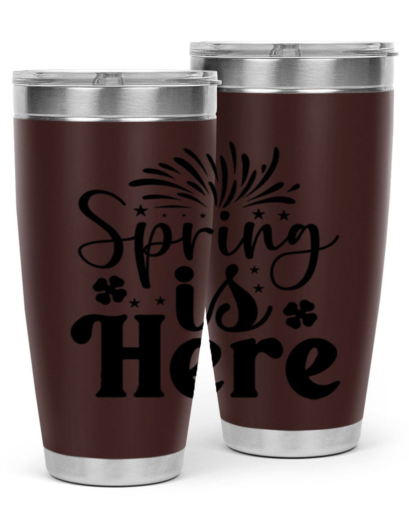 Spring Is Here 451#- spring- Tumbler