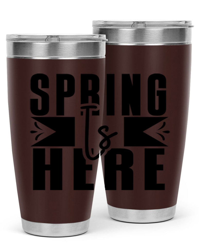 Spring Is Here 452#- spring- Tumbler