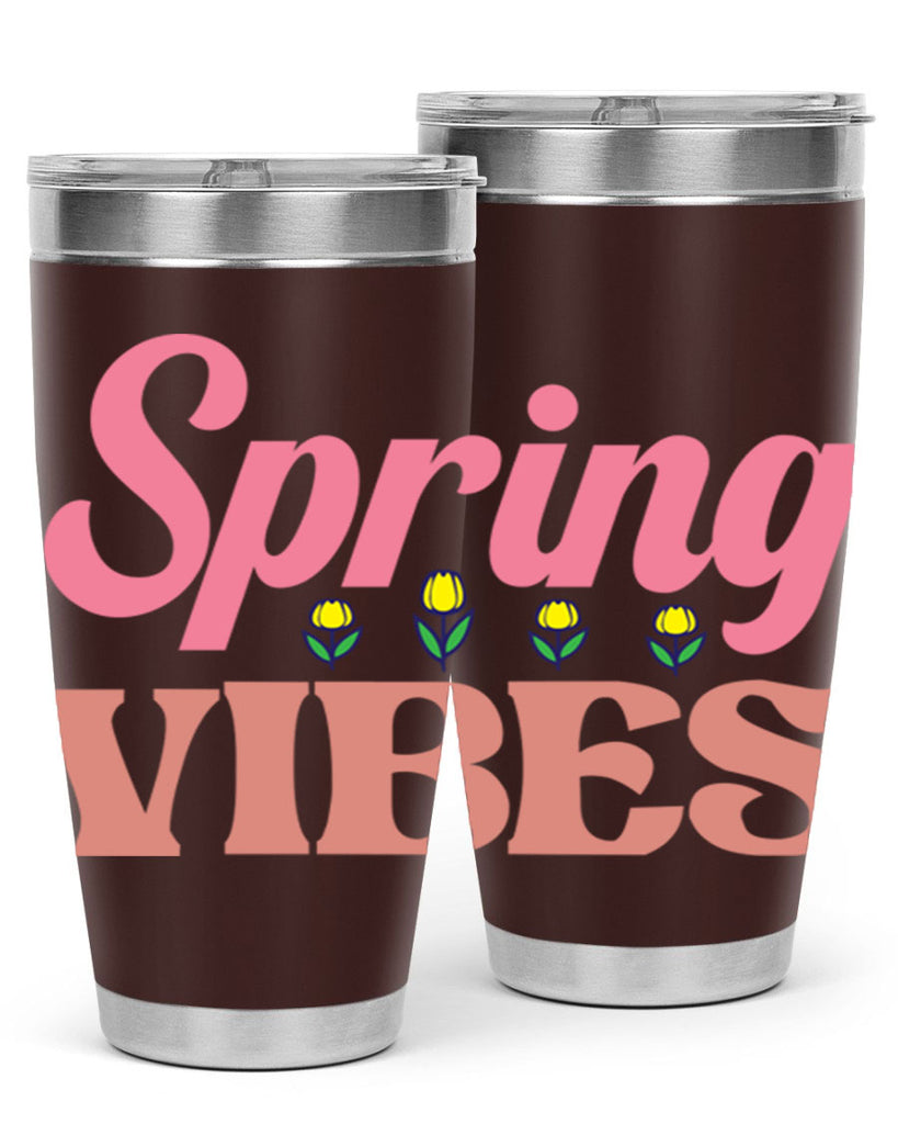 Spring Vibes  520#- spring- Tumbler