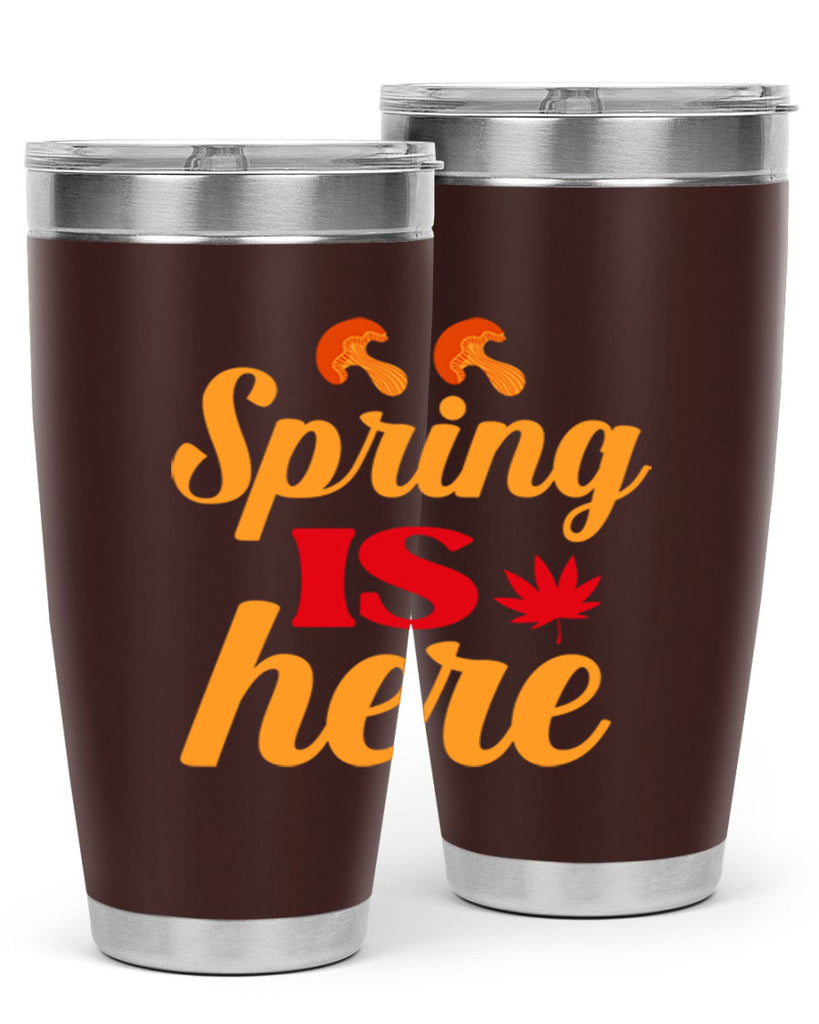Spring is here 453#- spring- Tumbler