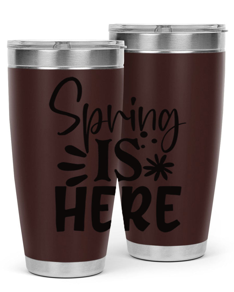 Spring is here 9#- spring- Tumbler