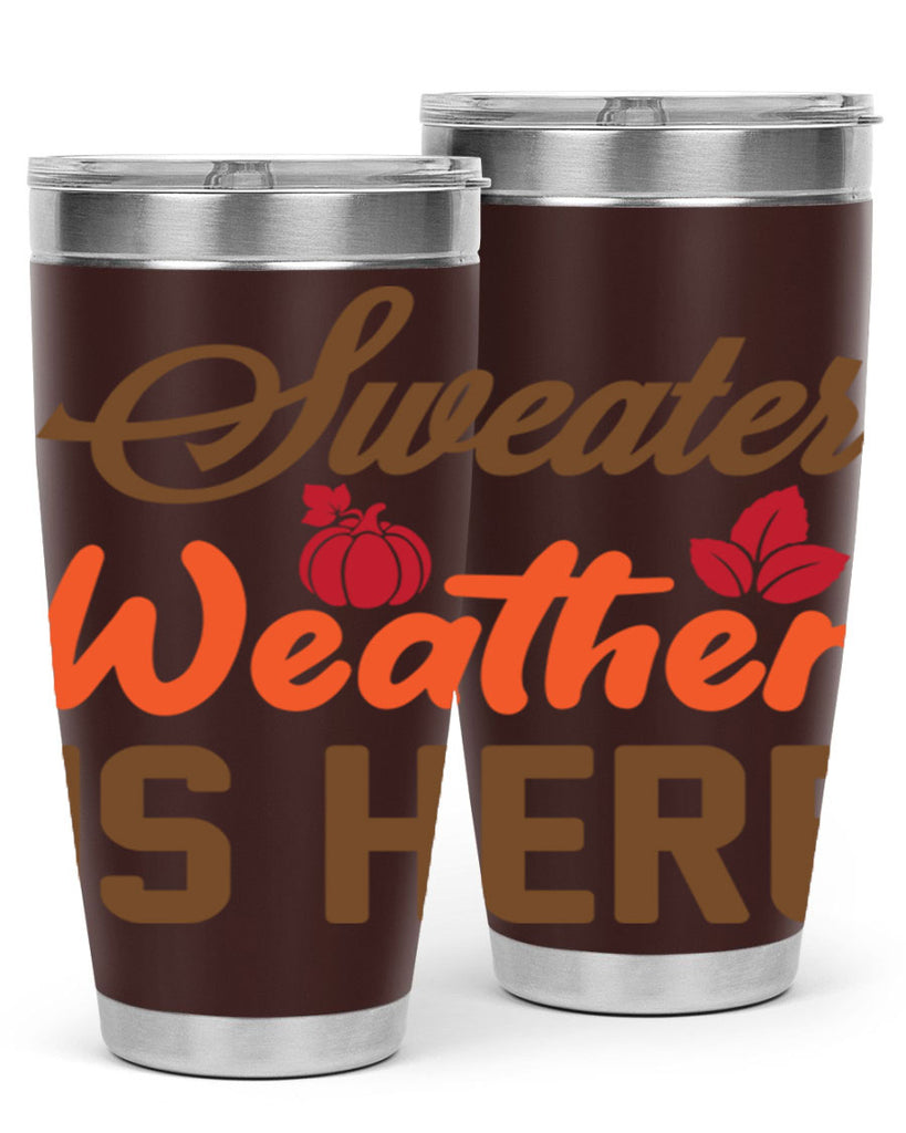 Sweater Weather is Here 585#- fall- Tumbler