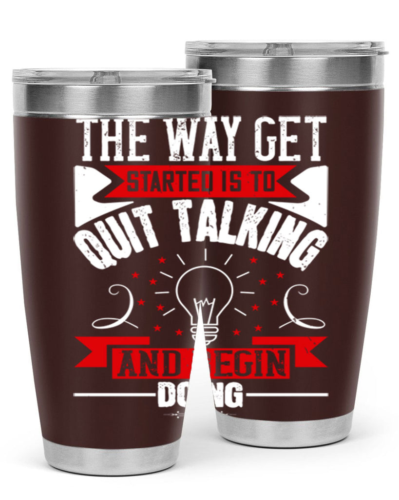 The Way Get Started Is To Quit Talking And Begin Doing Style 14#- motivation- Tumbler