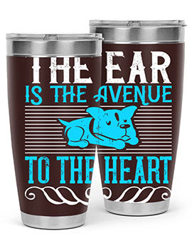 The ear is the avenue to the heart Style 20#- dog- Tumbler