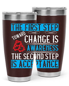 The first step toward change is awareness The second step is acceptance Style 23#- self awareness- Tumbler