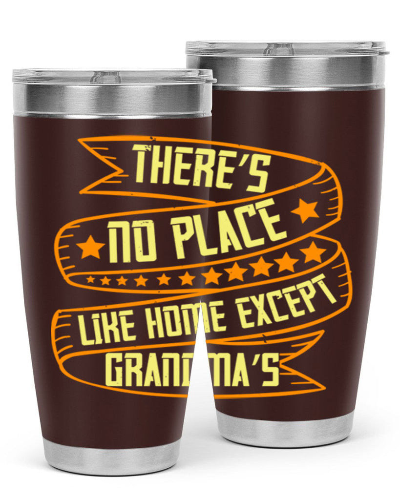 There’s no place like home except Grandma’s 49#- grandma - nana- Tumbler