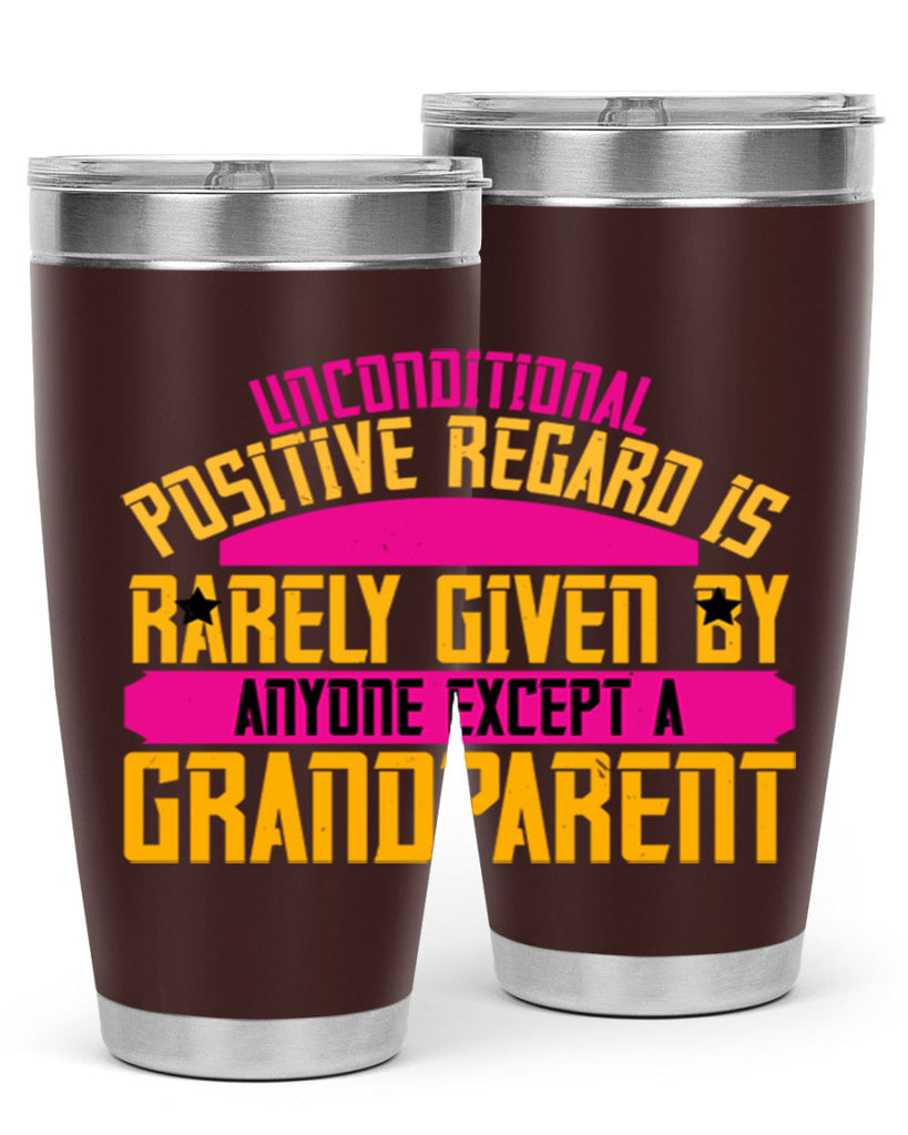 Unconditional positive regard is rarely given by anyone except a grandparent 48#- grandma - nana- Tumbler