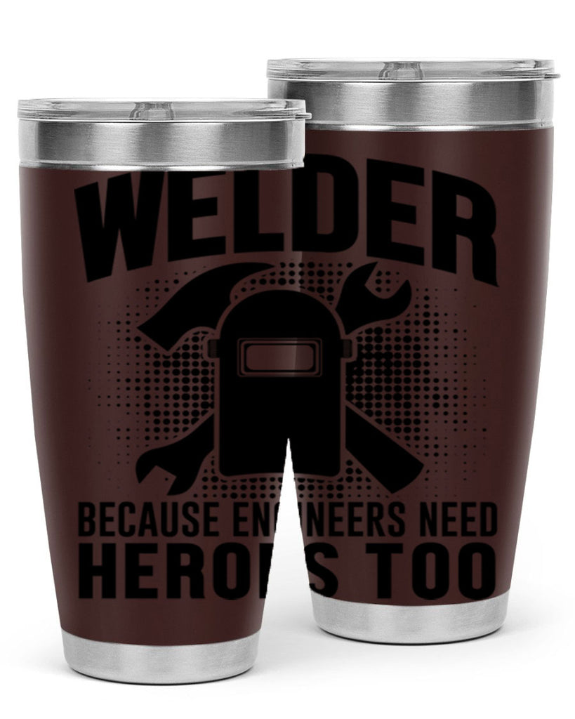 Welder because Style 6#- welder- tumbler