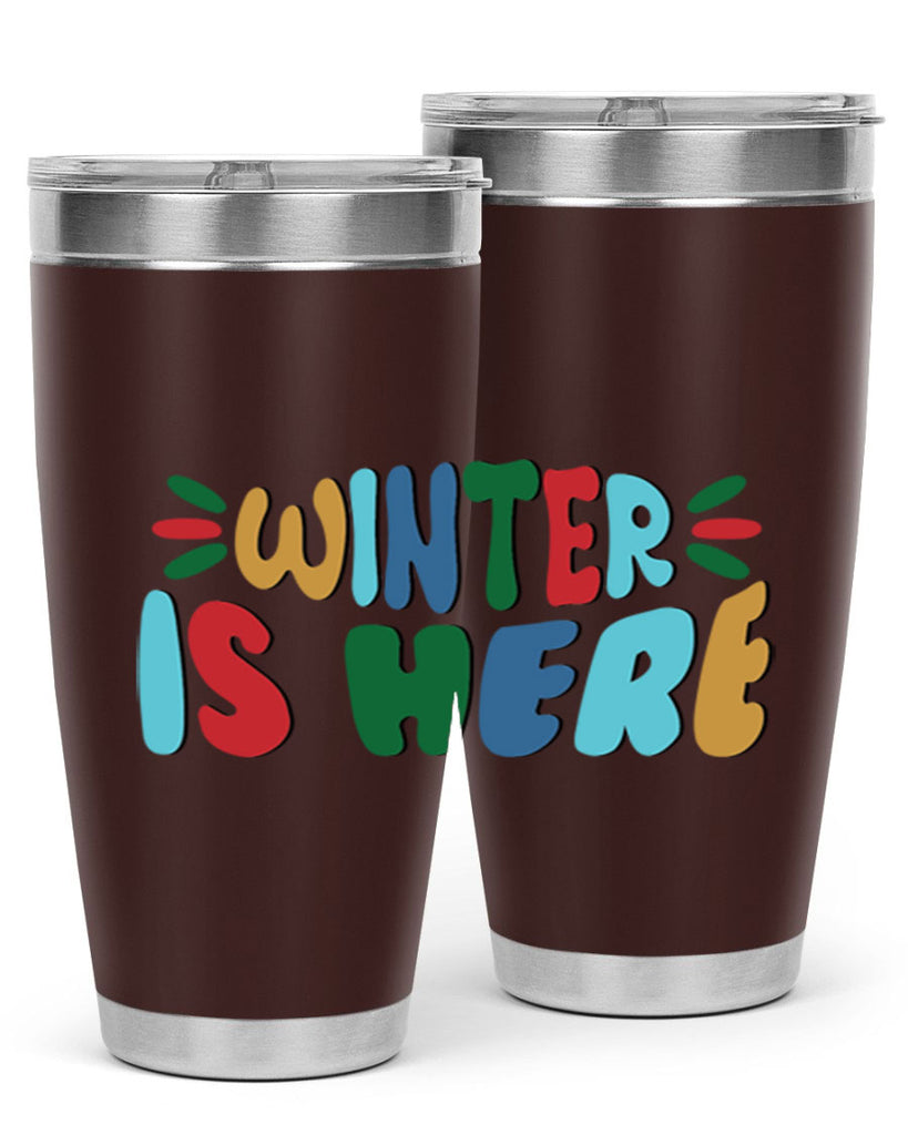 Winter is Here 554#- winter- Tumbler