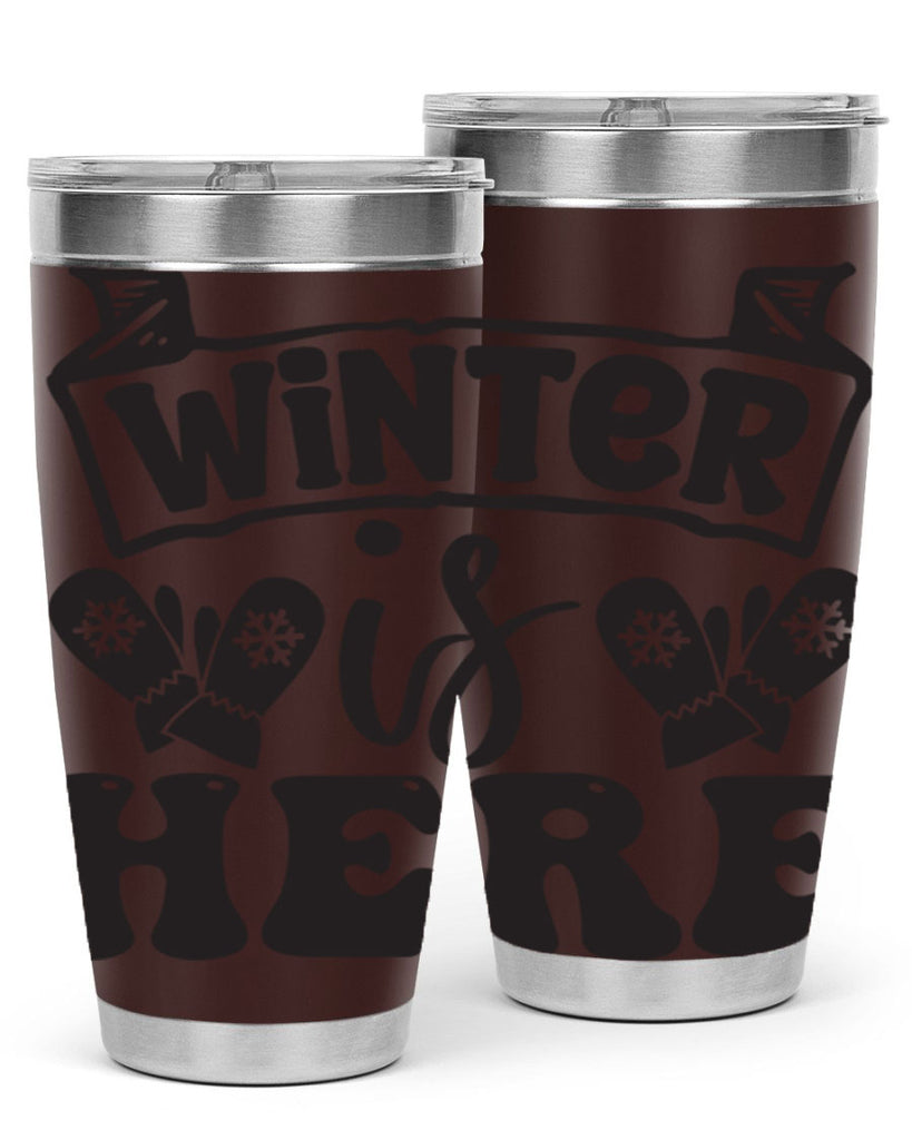 Winter is here 555#- winter- Tumbler