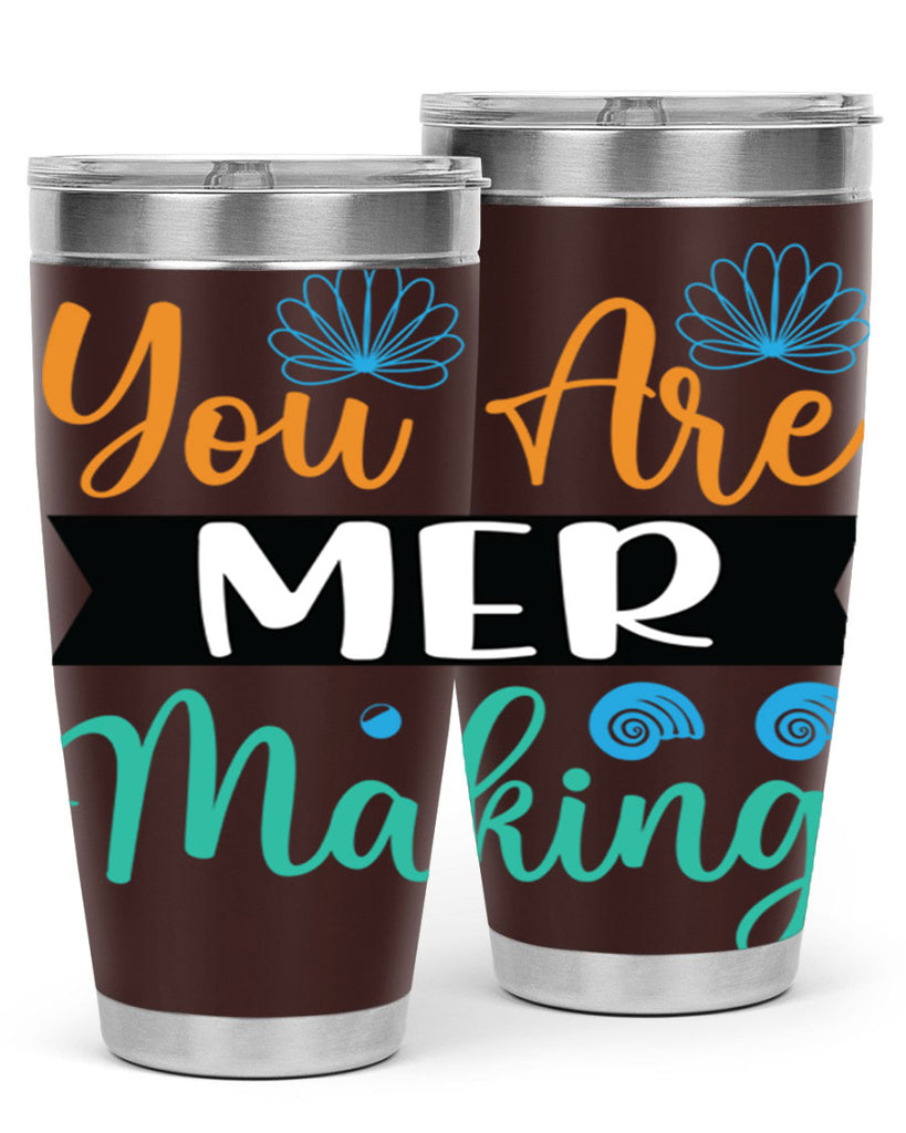 You Are Mer Making 683#- mermaid- Tumbler