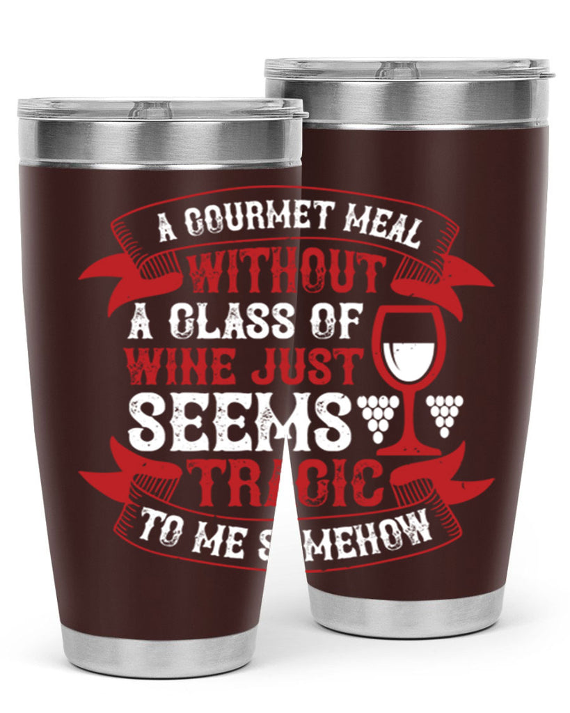 a gourmet meal without a glass of wine 93#- wine- Tumbler