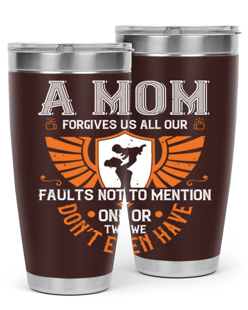 a mom forgives us all our fault 100#- mothers day- Tumbler