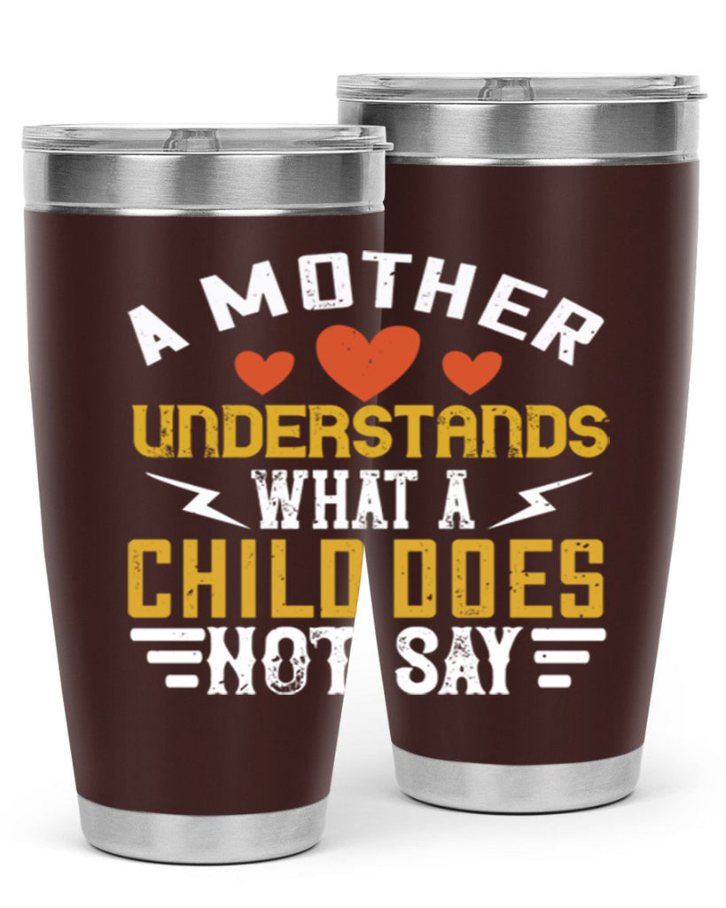 a mother understands what a child does not say 237#- mom- Tumbler