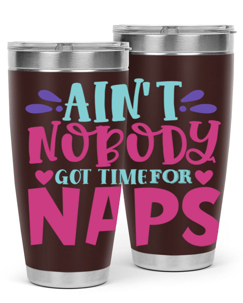 aint nobody got time naps Style 290#- baby- tumbler