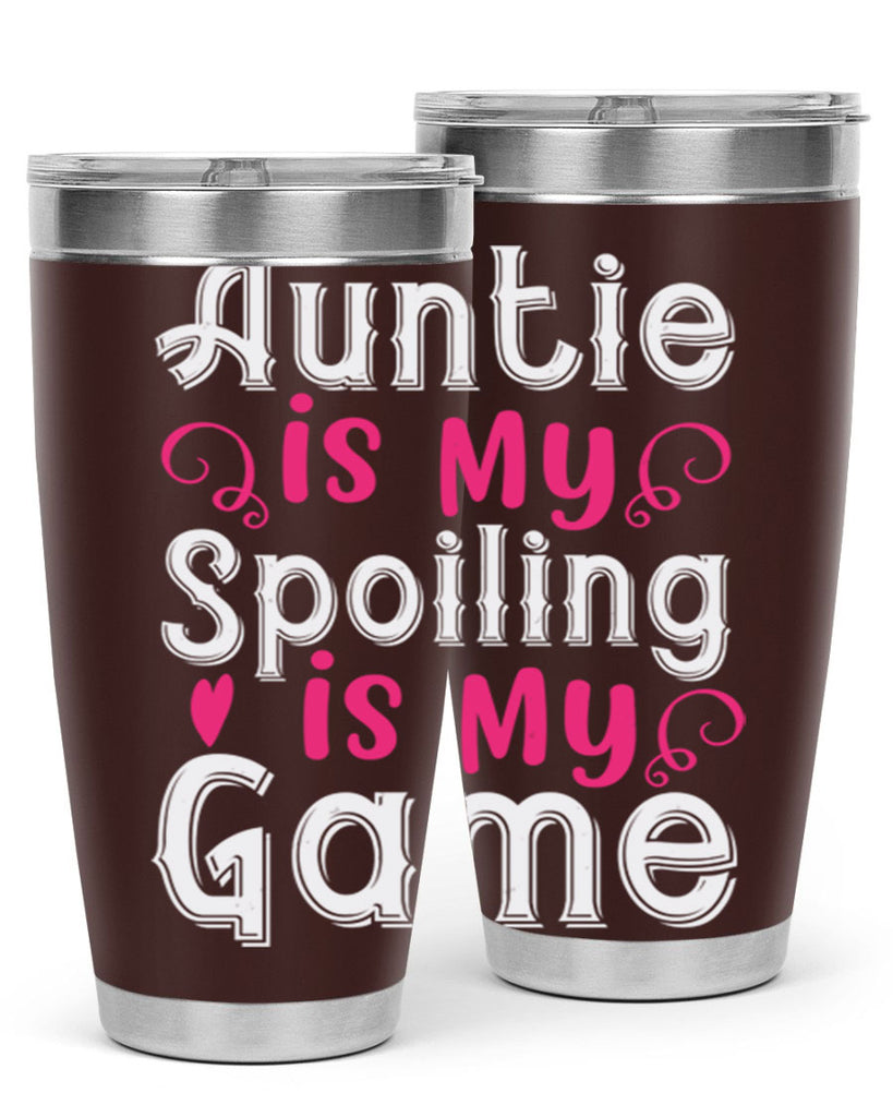 auntie is my name spoiling is my game Style 69#- aunt- Tumbler