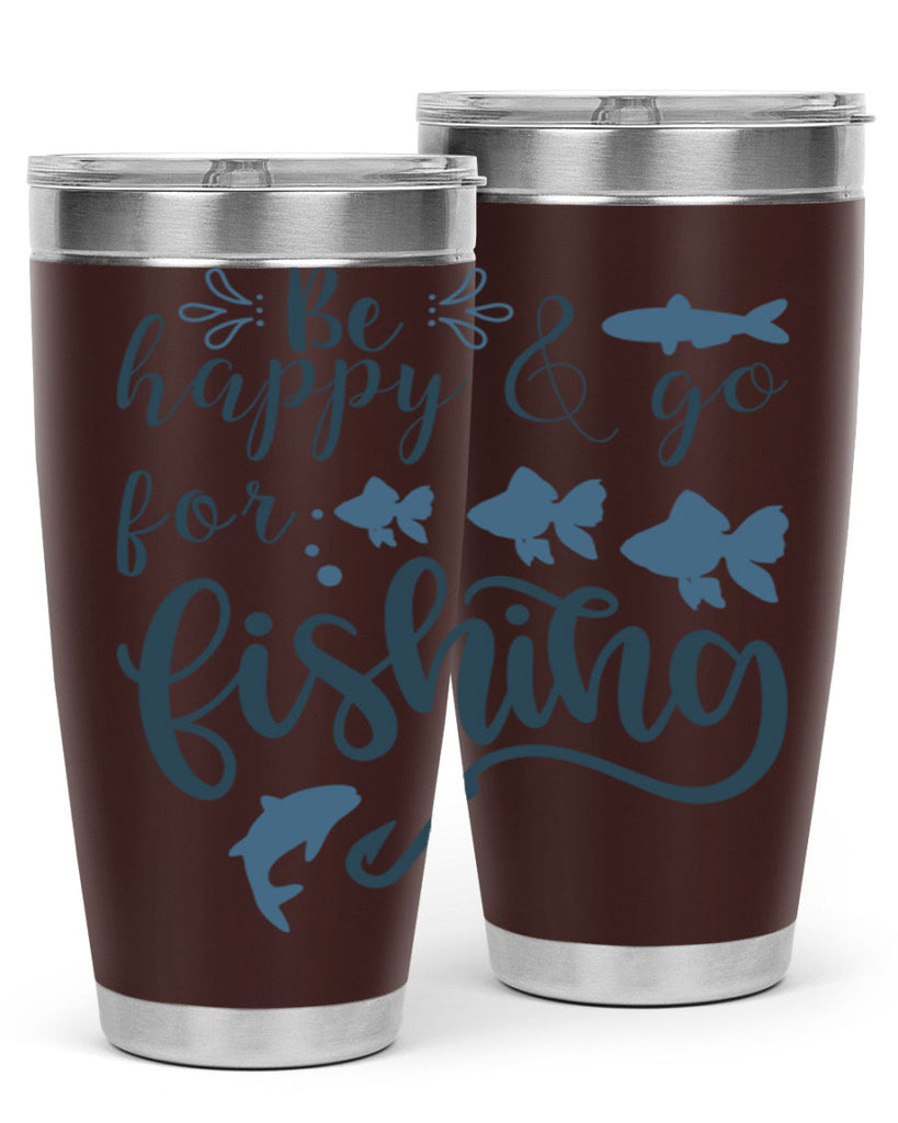 be happy and go 179#- fishing- Tumbler