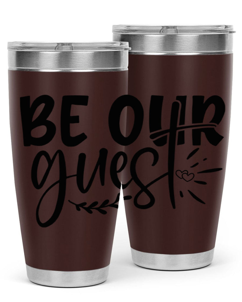 be our guest 87#- home- Tumbler