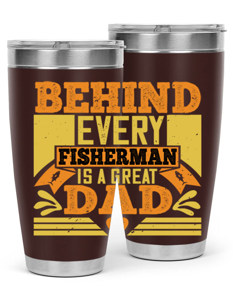 behind every fisherman is a great dad 232#- fathers day- Tumbler