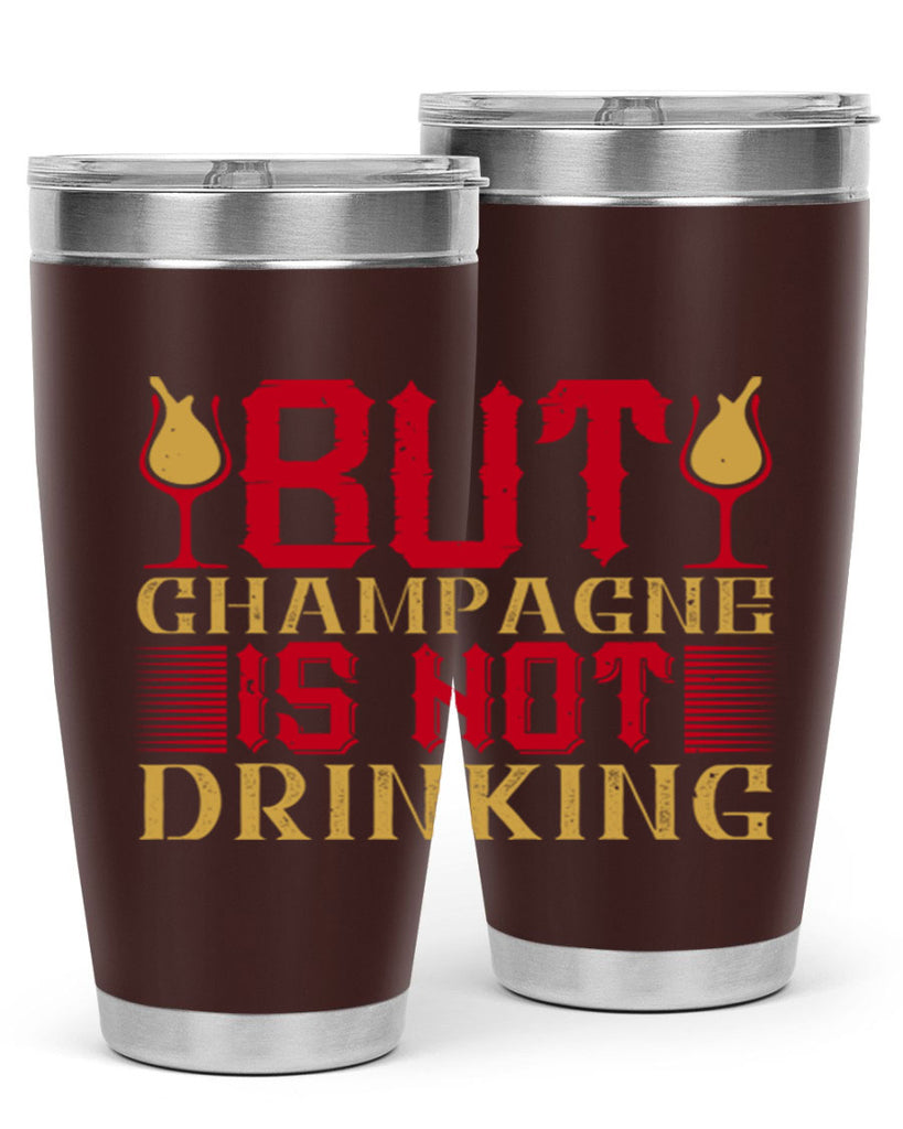 but champagne is not drinking 12#- drinking- Tumbler