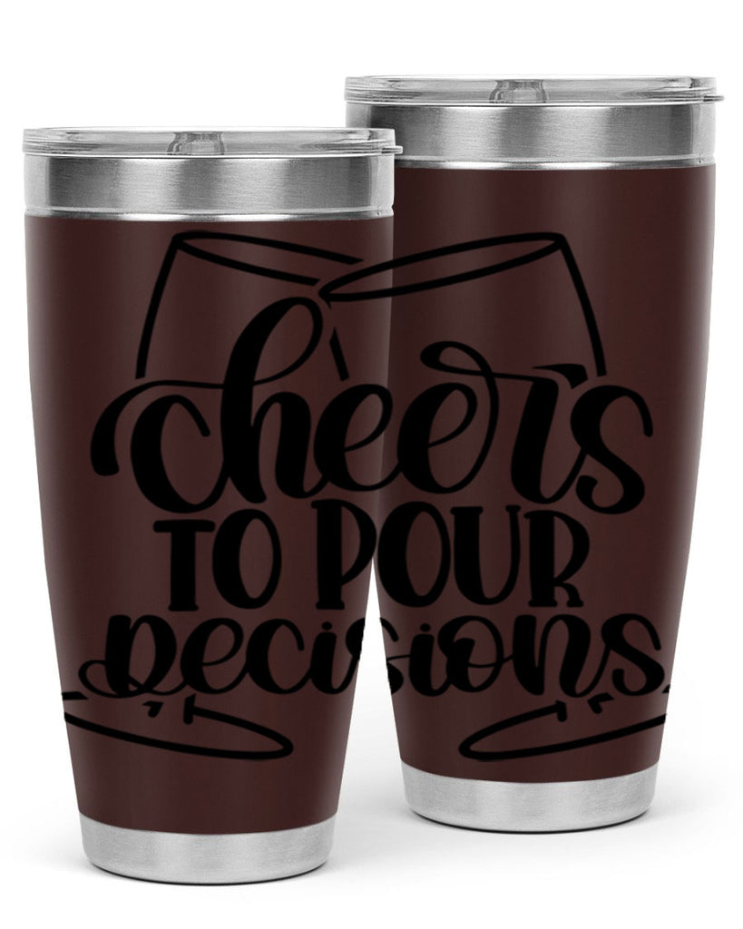 cheers to pour descisions 61#- wine- Tumbler