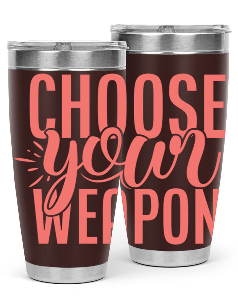 choose your weapon 18#- kitchen- Tumbler