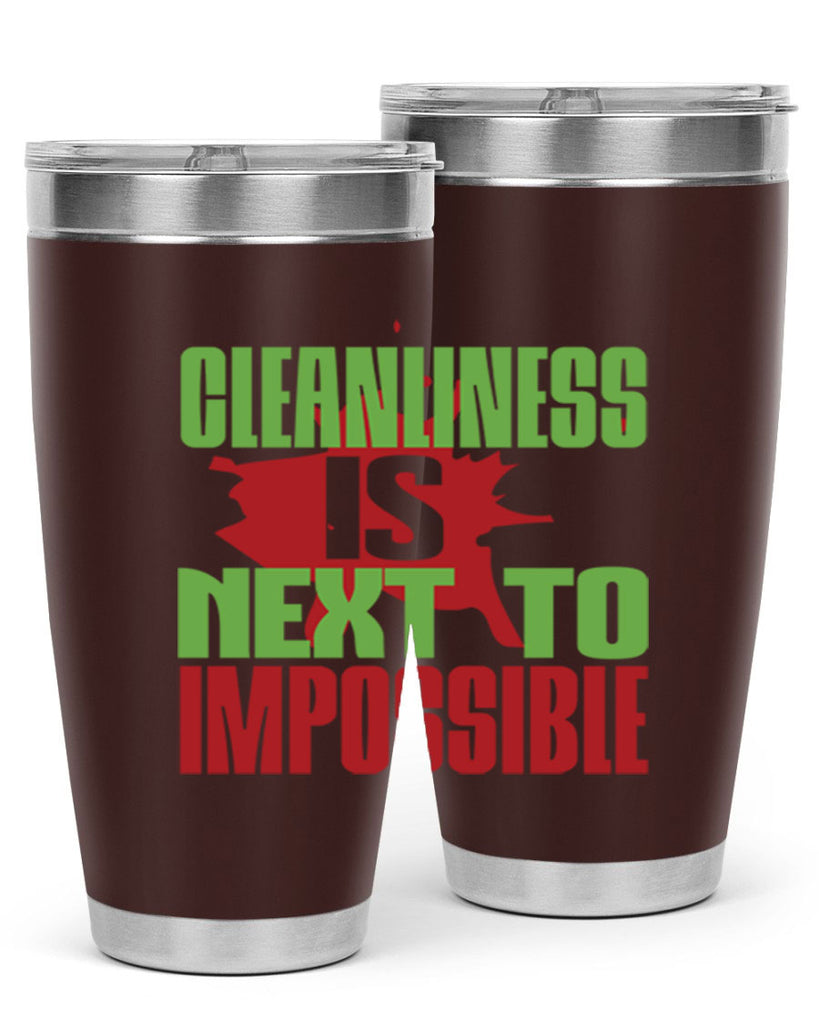 cleanilness is next to impossible Style 44#- cleaner- tumbler