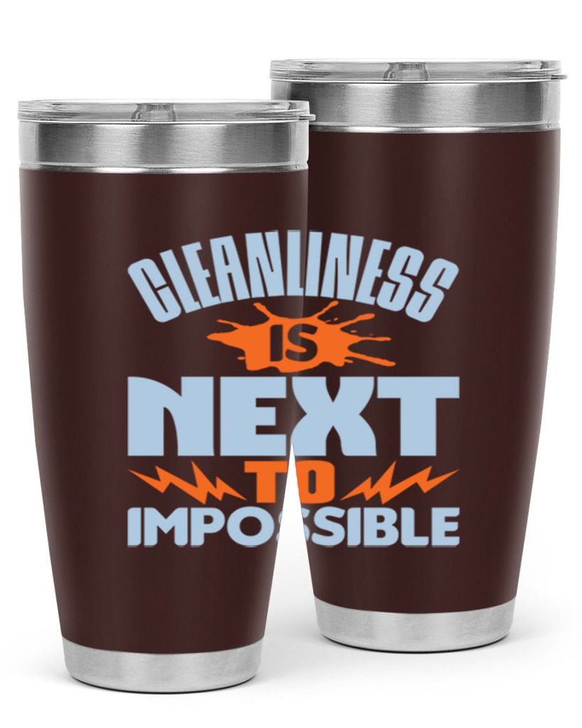 cleanilness is next to impossible Style 45#- cleaner- tumbler