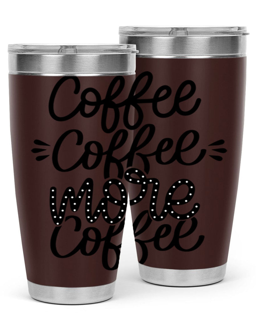 coffee coffee more coffee 167#- coffee- Tumbler