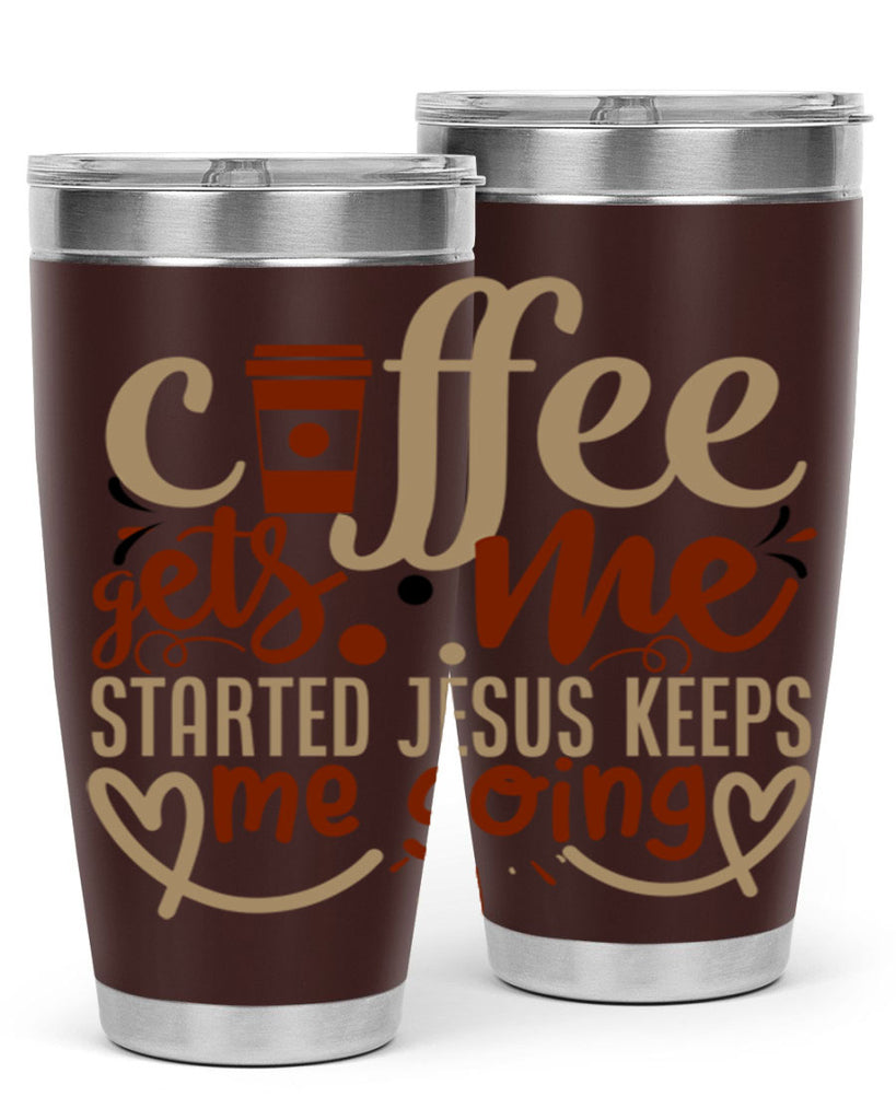 coffee gets me started jesus keeps me going 222#- coffee- Tumbler