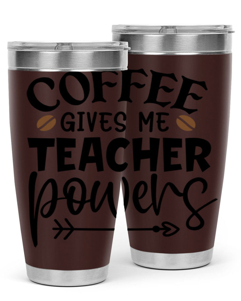 coffee gives me teacher powers Style 187#- teacher- tumbler